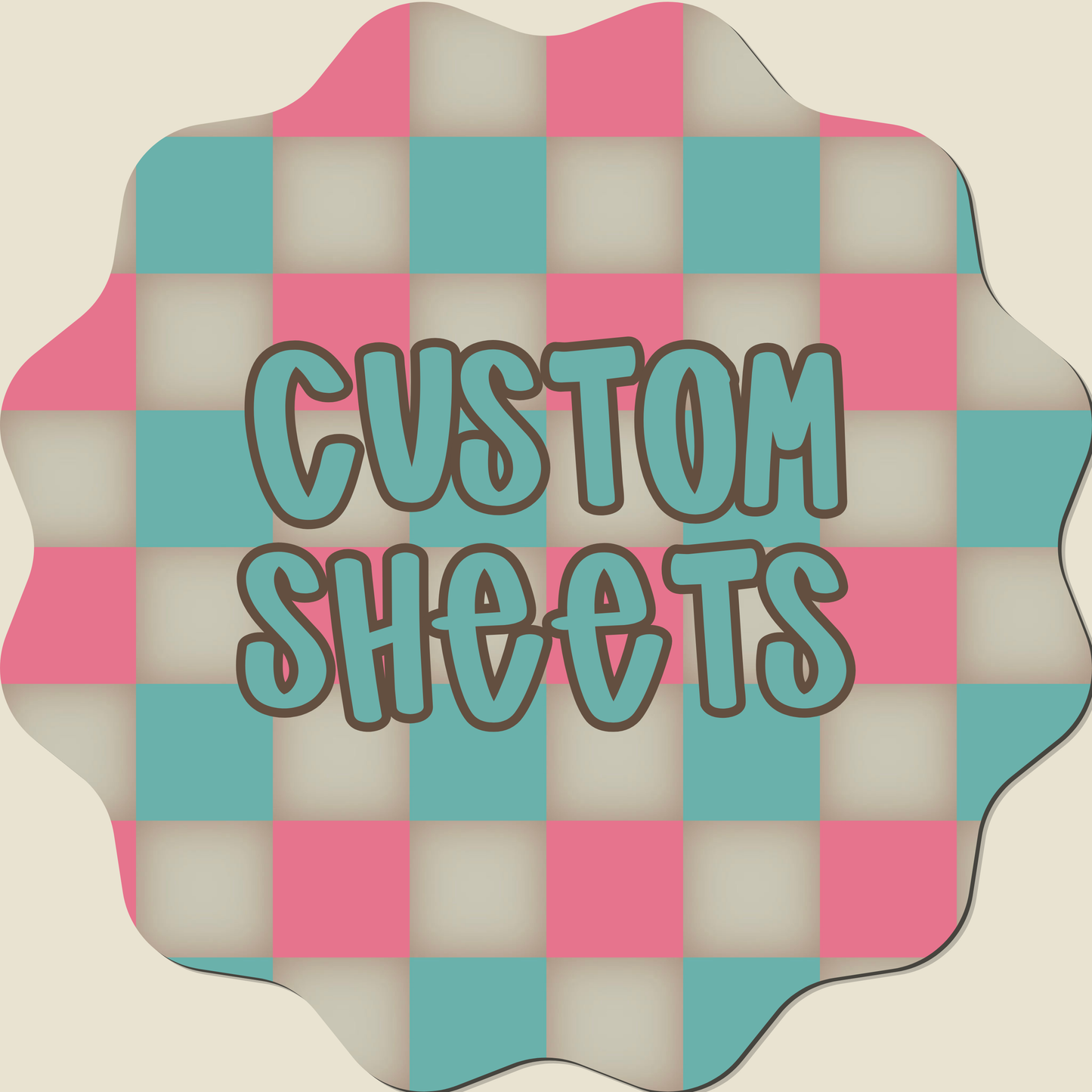 CUSTOM SHEETS